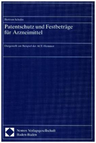 Kniha Patentschutz und Festbeträge für Arzneimittel Bertram Schulin