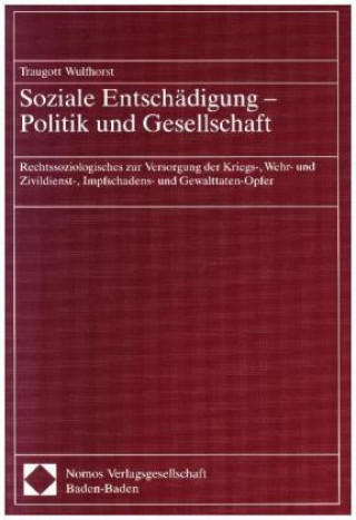 Kniha Soziale Entschädigung, Politik und Gesellschaft Traugott Wulfhorst