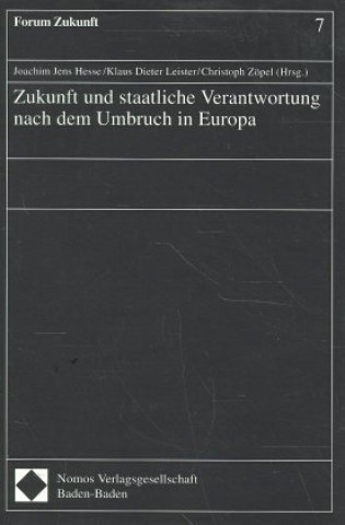 Kniha Zukunft und staatliche Verantwortung nach dem Umbruch in Europa Joachim J. Hesse