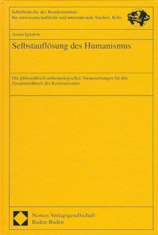 Libro Selbstauflösung des Humanismus Assen Ignatow