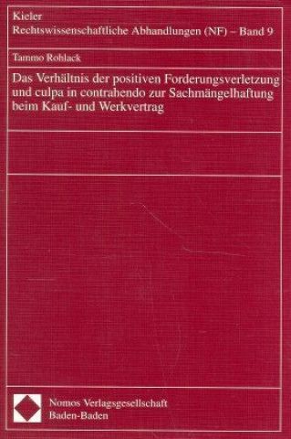 Kniha Das Verhältnis der positiven Forderungsverletzung und culpa in contrahendo zur Sachmängelhaftung beim Kauf- und Werkvertrag Tammo Rohlack