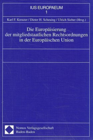 Könyv Die Europäisierung der mitgliedstaatlichen Rechtsordnungen in der Europäischen Union Karl F. Kreuzer