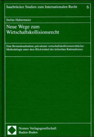Könyv Neue Wege zum Wirtschaftskollisionsrecht Stefan Habermeier