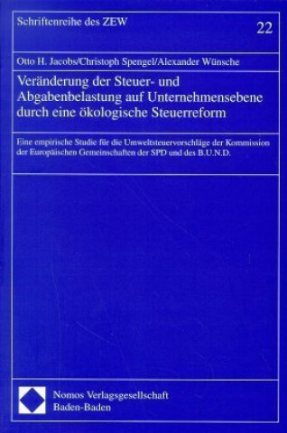 Kniha Veränderung der Steuerbelastung und Abgabenbelastung auf Unternehmensebene durch eine ökologische Steuerreform Otto H. Jacobs