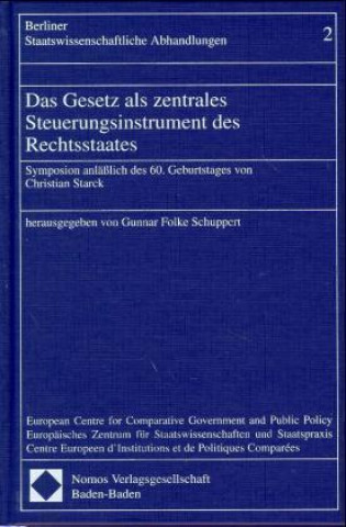 Kniha Das Gesetz als zentrales Steuerungsinstrument des Rechtsstaates Gunnar F. Schuppert