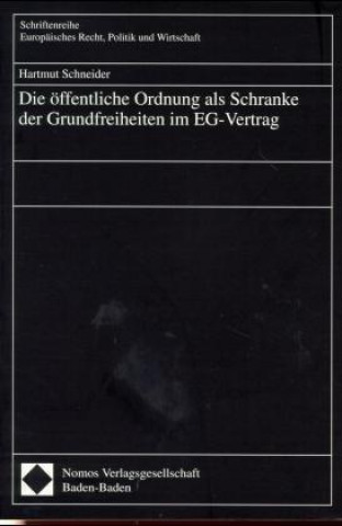 Книга Die öffentliche Ordnung als Schranke der Grundfreiheiten im EG-Vertrag Hartmut Schneider