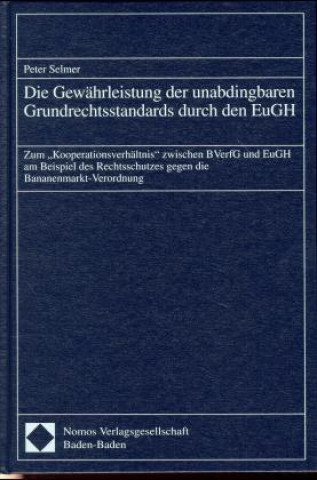 Book Die Gewährleistung der unabdingbaren Grundrechtsstandards durch den EuGH Peter Selmer