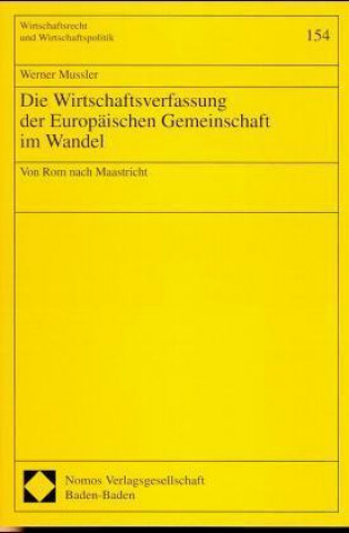 Kniha Die Wirtschaftsverfassung der Europäischen Gemeinschaft im Wandel Werner Mussler