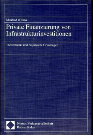 Kniha Private Finanzierung von Infrastrukturinvestitionen Manfred Willms