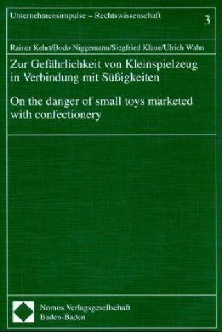 Kniha Zur Gefährlichkeit von Kleinspielzeug in Verbindung mit Süßigkeiten. On the danger of small toys marketed with confectionery Rainer Kehrt