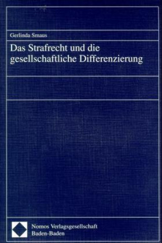 Carte Das Strafrecht und die gesellschaftliche Differenzierung Gerlinda Smaus