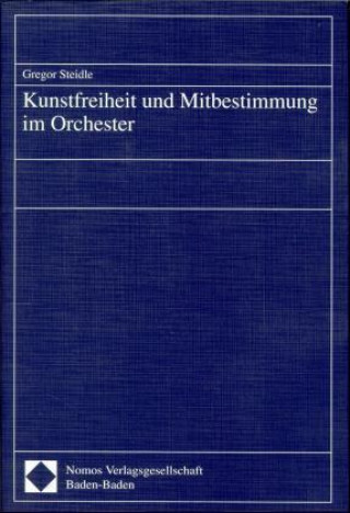 Książka Kunstfreiheit und Mitbestimmung im Orchester Gregor Steidle