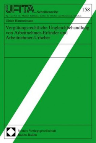 Carte Vergütungsrechtliche Ungleichbehandlung von Arbeitnehmer-Erfinder und Arbeitnehmer-Urheber Ulrich Himmelmann