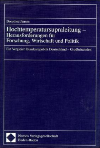 Könyv Hochtemperatursupraleitung, Herausforderung für Forschung, Wirtschaft und Politik Dorothea Jansen