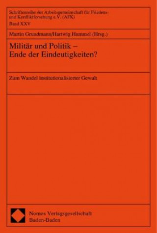 Book Militär und Politik, Ende der Eindeutigkeiten? Martin Grundmann