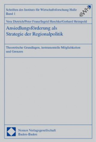 Kniha Ansiedlungsförderung als Strategie der Regionalpolitik Vera Dietrich