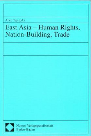 Carte East Asia, Human Rights, Nation-Building, Trade Alice Tay
