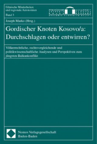 Książka Gordischer Knoten Kosovo/a: Durchschlagen oder entwirren? Joseph Marko