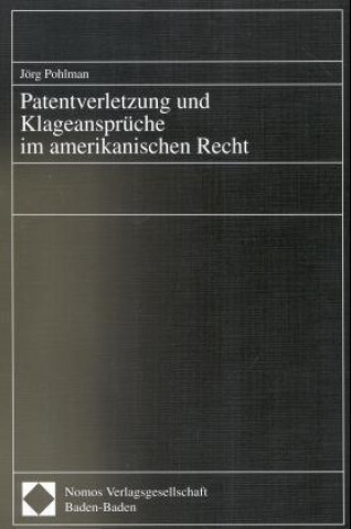 Książka Patentverletzung und Klageansprüche im amerikanischen Recht Jörg Pohlman