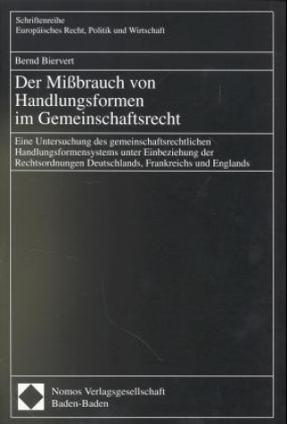 Книга Der Mißbrauch von Handlungsformen im Gemeinschaftsrecht Bernd Biervert