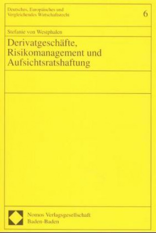 Carte Derivatgeschäfte, Risikomanagement und Aufsichtsratshaftung Stefanie von Westphalen