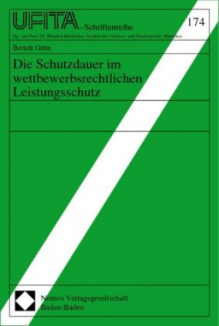 Kniha Die Schutzdauer im wettbewerbsrechtlichen Leistungsschutz Bertolt Götte