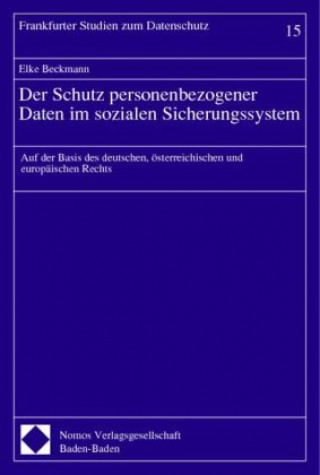 Könyv Der Schutz personenbezogener Daten im sozialen Sicherungssystem Elke Beckmann