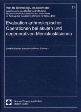 Книга Evaluation arthroskopischer Operationen bei akuten und degenerativen Meniskusläsionen Sabine Röseler