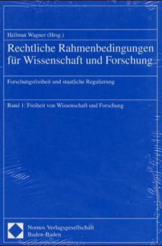 Kniha Rechtliche Rahmenbedingungen für Wissenschaft und Forschung, 4 Bde. Hellmut Wagner