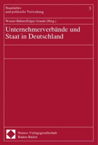 Carte Unternehmerverbände und Staat in Deutschland Werner Bührer