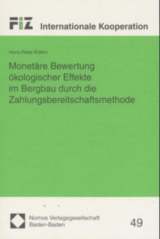 Carte Monetäre Bewertung ökologischer Effekte im Bergbau durch die Zahlungsbereitschaftsmethode Hans-Peter Kölfen