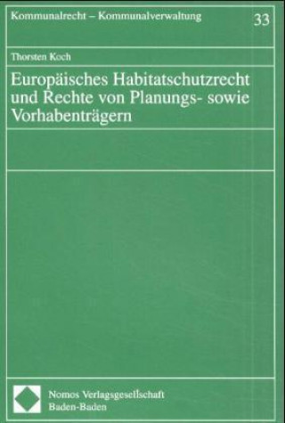 Könyv Europäisches Habitatschutzrecht und Rechte von Planungs- sowie Vorhabenträgern Thorsten Koch