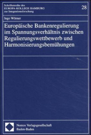Carte Europäische Bankenregulierung im Spannungsverhältnis zwischen Regulierungswettbewerb und Harmonisierungsbemühungen Ingo Wörner