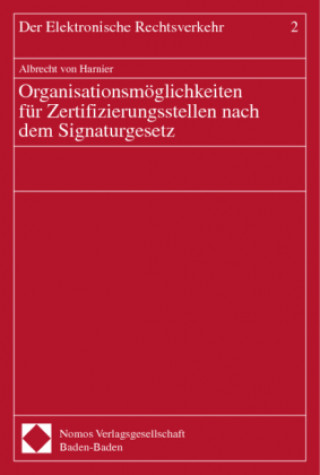 Könyv Organisationsmöglichkeiten für Zertifizierungsstellen nach dem Signaturgesetz Albrecht von Harnier
