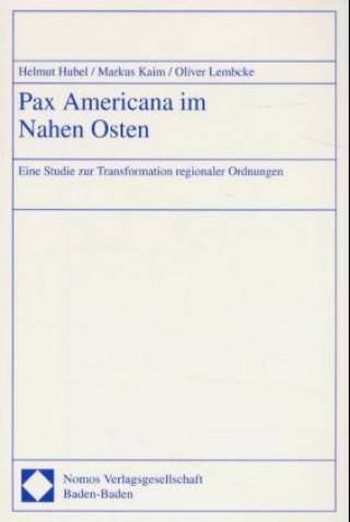 Kniha Pax Americana im Nahen Osten Helmut Hubel