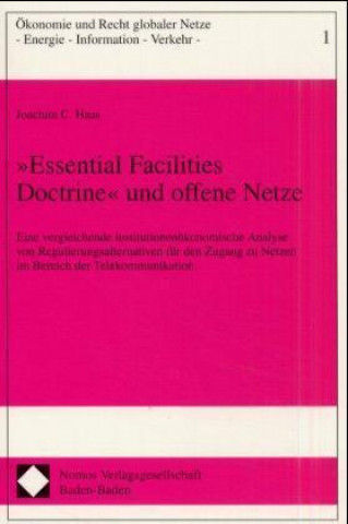 Carte 'Essential Facilities Doctrine' und offene Netze Joachim C. Haas