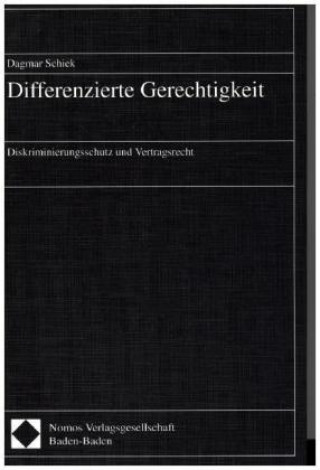 Kniha Differenzierte Gerechtigkeit Dagmar Schiek