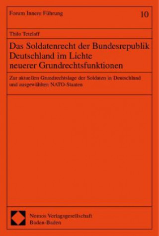 Carte Das Soldatenrecht der Bundesrepublik Deutschland im Lichte neuerer Grundrechtsfunktionen Thilo Tetzlaff