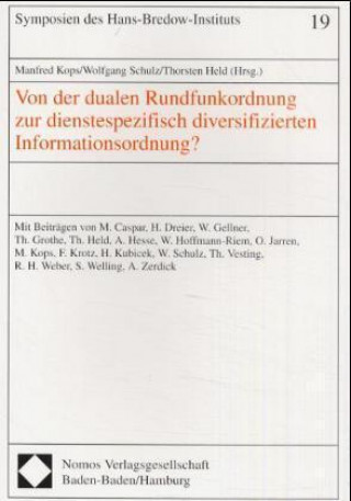 Kniha Von der dualen Rundfunkordnung zur dienstespezifisch diversifizierten Informationsordnung? Manfred Kops