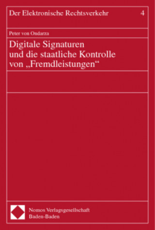 Carte Digitale Signaturen und die staatliche Kontrolle von 'Fremdleistungen' Peter von Ondarza