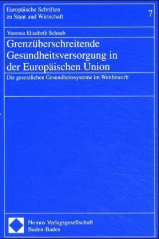 Kniha Grenzüberschreitende Gesundheitsversorgung in der Europäischen Union Vanessa E. Schaub
