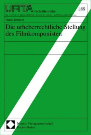 Kniha Die urheberrechtliche Stellung des Filmkomponisten Frank Brauner