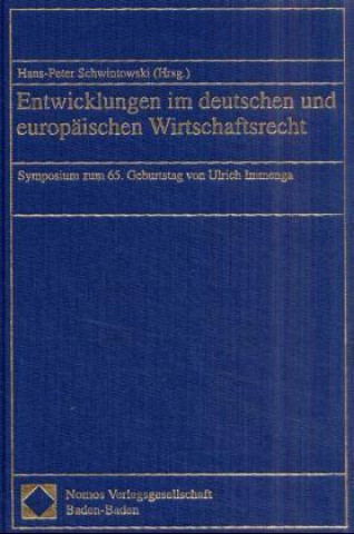 Könyv Entwicklungen im deutschen und europäischen Wirtschaftrecht Hans-Peter Schwintowski