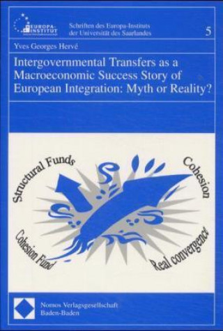 Книга Intergovernmental Transfers as a Macroeconomic Success Story of European Integration - Myth or Reality? Yves G. Herve