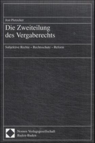 Książka Die Zweiteilung des Vergaberechts Jost Pietzcker