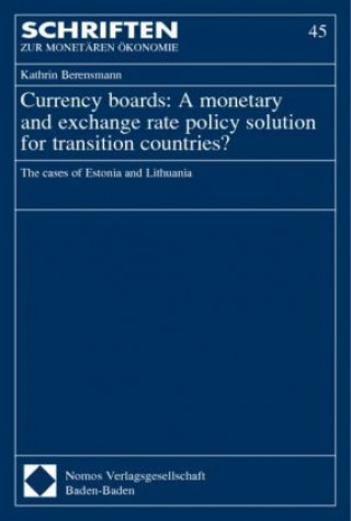 Kniha Currency Boards, A Monetary and Exchange Rate Policy Solution for Transition Countries? Kathrin Berensmann