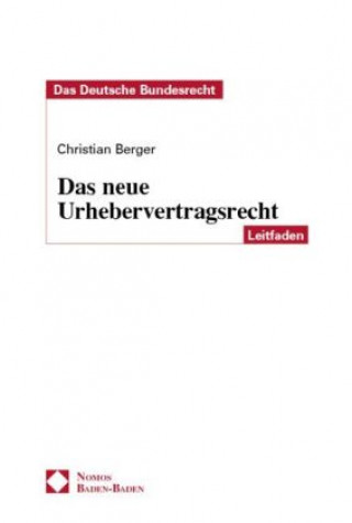 Kniha Das neue Urhebervertragsrecht Christian Berger