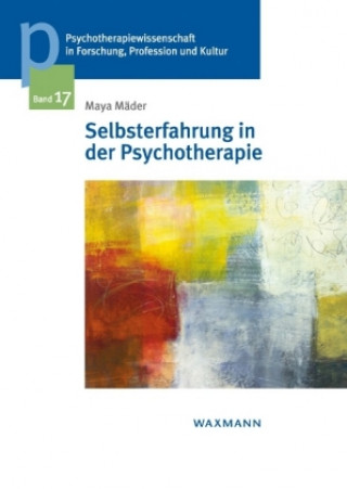 Kniha Selbsterfahrung in der Psychotherapie Maya Mäder