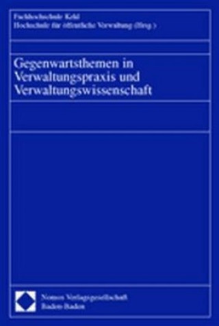 Könyv Gegenwartsthemen in Verwaltungspraxis und Verwaltungswissenschaft 