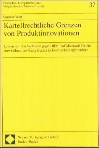 Kniha Kartellrechtliche Grenzen von Produktinnovationen Gunnar Wolf